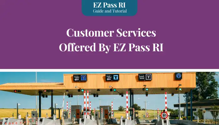 Customer Services Offered By EZ Pass RI