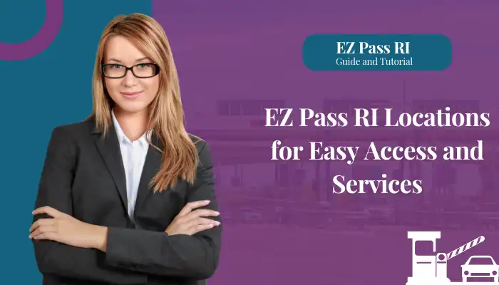 EZ Pass RI Locations for Easy Access and Services