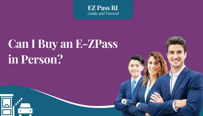 Can I Buy an E-ZPass in Person?