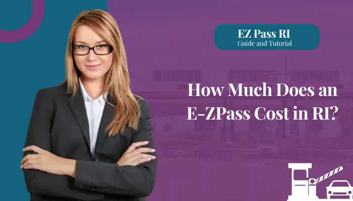 How Much Does an E-ZPass Cost in RI?